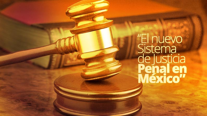 Así funciona el nuevo Sistema de Justicia Penal en México | ipuntocom
